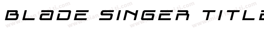 Blade Singer Title字体转换